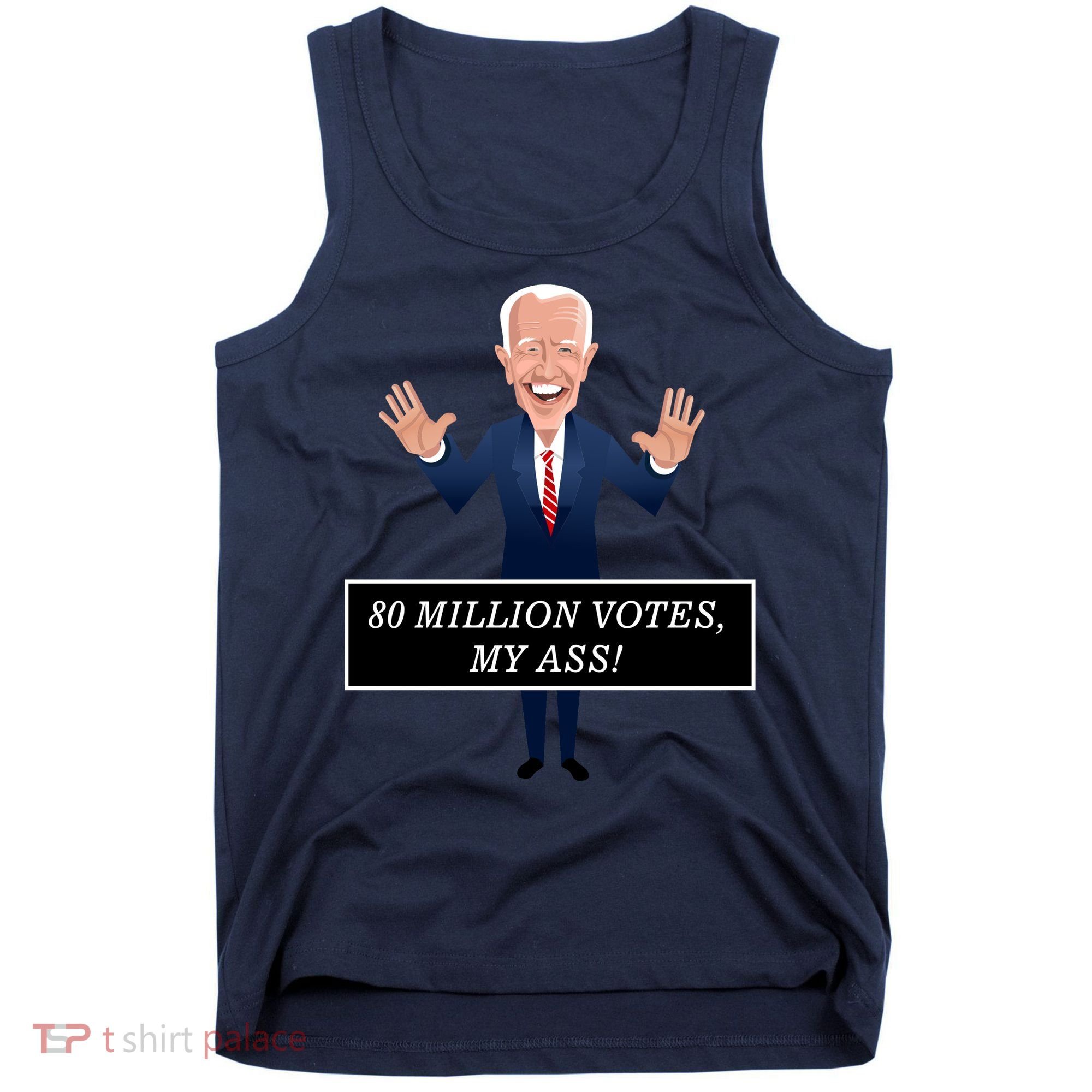 80 Million Votes My Ass Tank Top