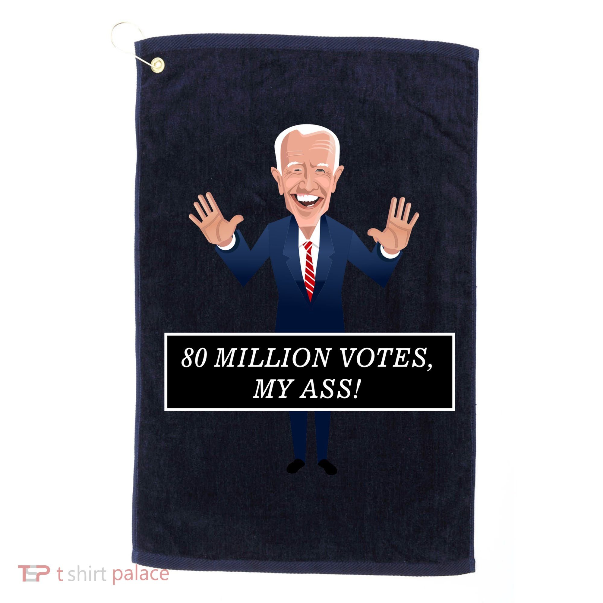 80 Million Votes My Ass Golf Towel