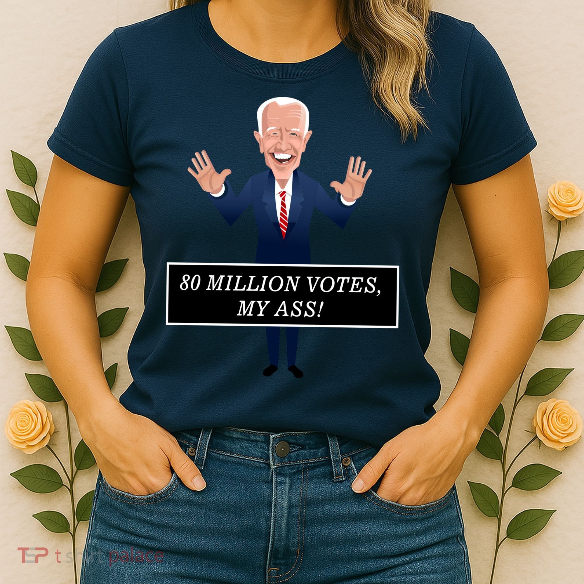 80 Million Votes My Ass Women's T-Shirt