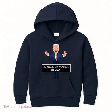 80 Million Votes My Ass Kids Hoodie