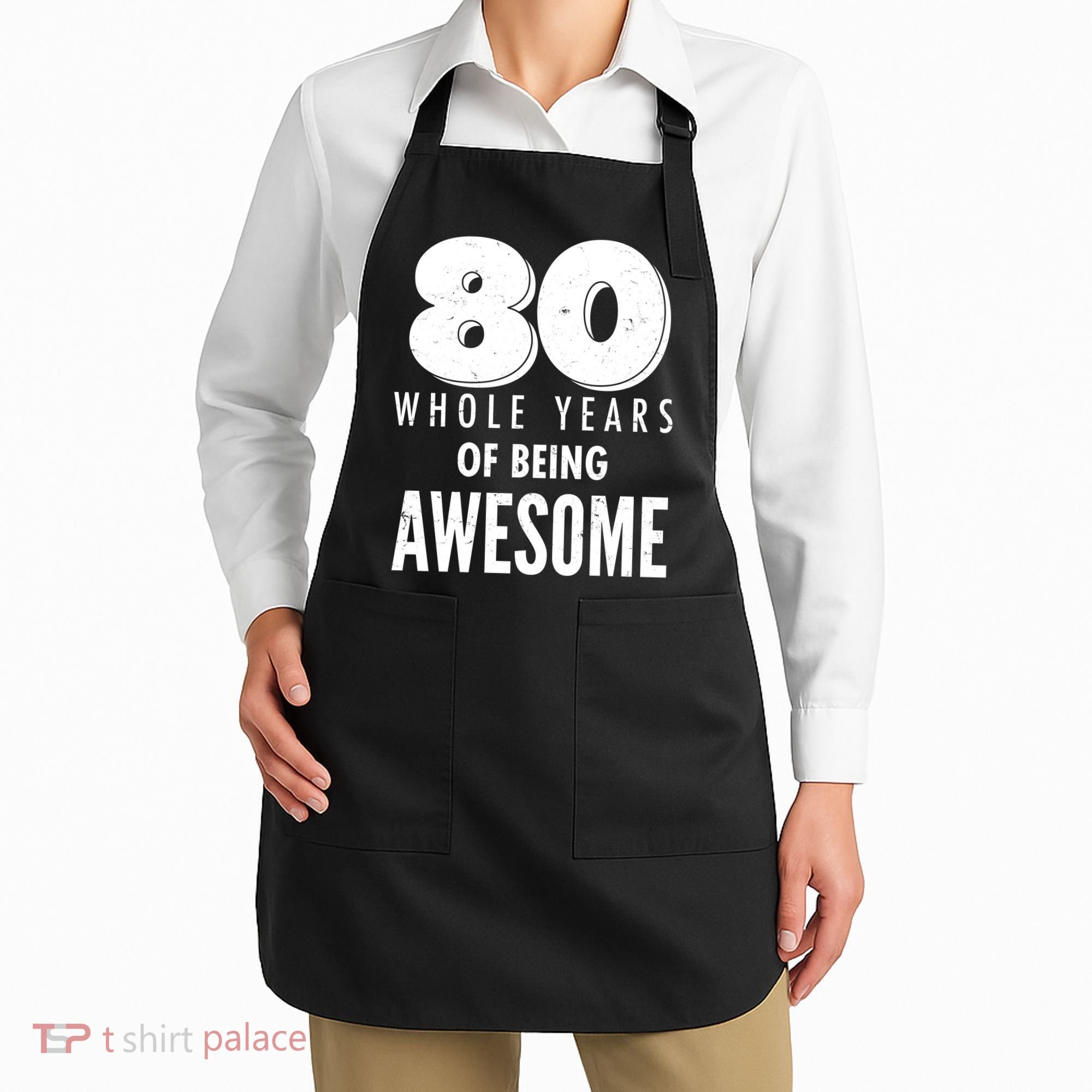 80 Whole Years Of Being Awesome Birthday Apron