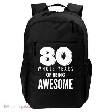 80 Whole Years Of Being Awesome Birthday Backpack