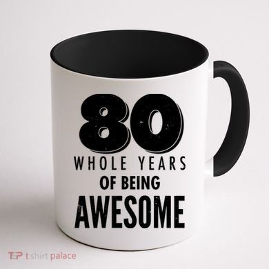 80 Whole Years Of Being Awesome Birthday Coffee Mug back