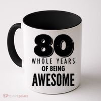 80 Whole Years Of Being Awesome Birthday Coffee Mug thumb 0