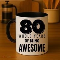 80 Whole Years Of Being Awesome Birthday Coffee Mug thumb 4