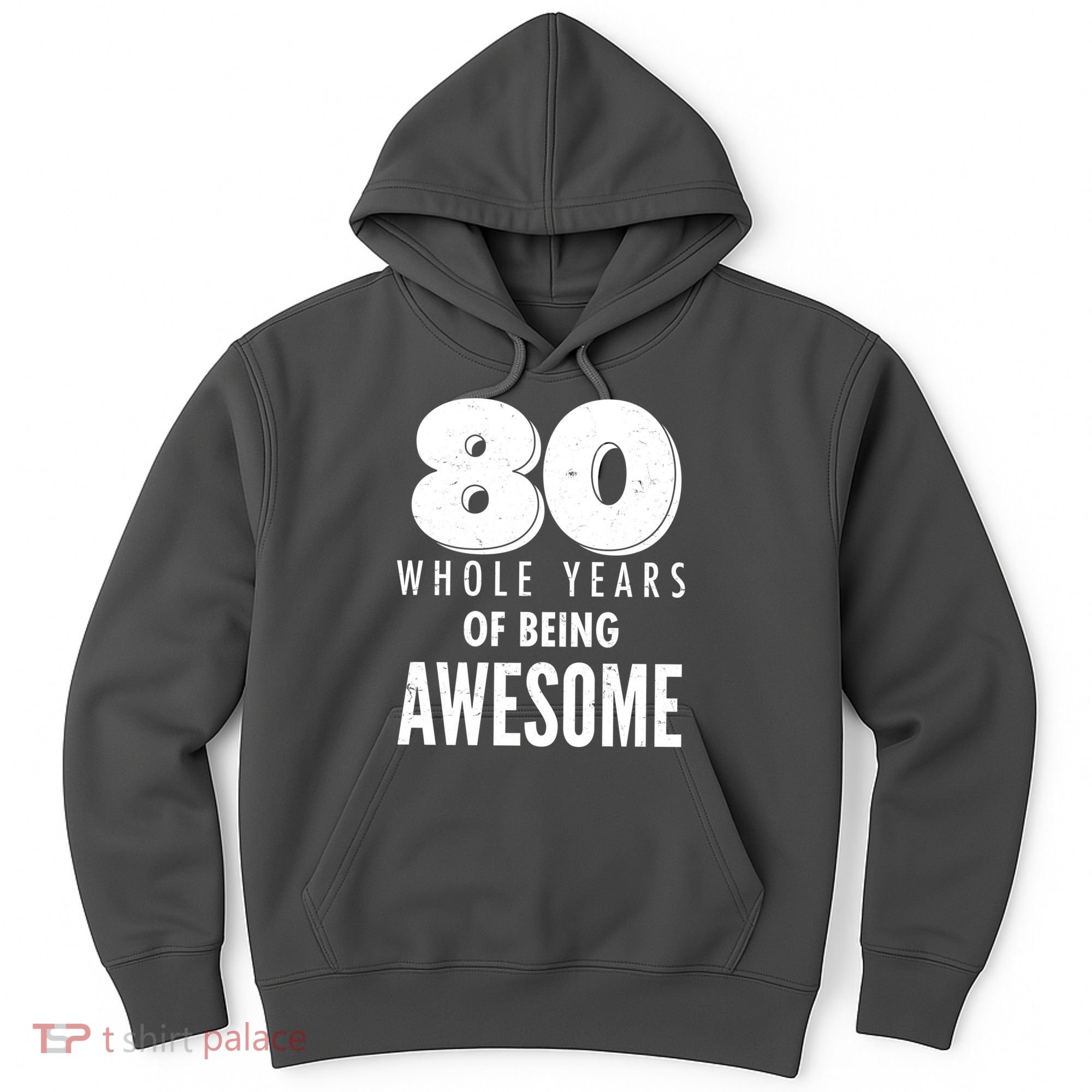 80 Whole Years Of Being Awesome Birthday Hoodie
