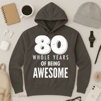 80 Whole Years Of Being Awesome Birthday Hoodie thumb 3