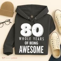80 Whole Years Of Being Awesome Birthday Hoodie thumb 4