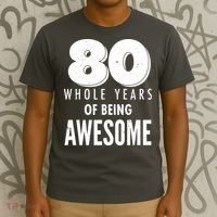80 Whole Years Of Being Awesome Birthday T-Shirt thumb 3