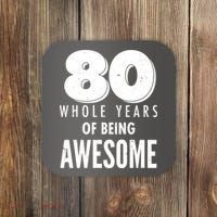 80 Whole Years Of Being Awesome Birthday Coaster thumb 0