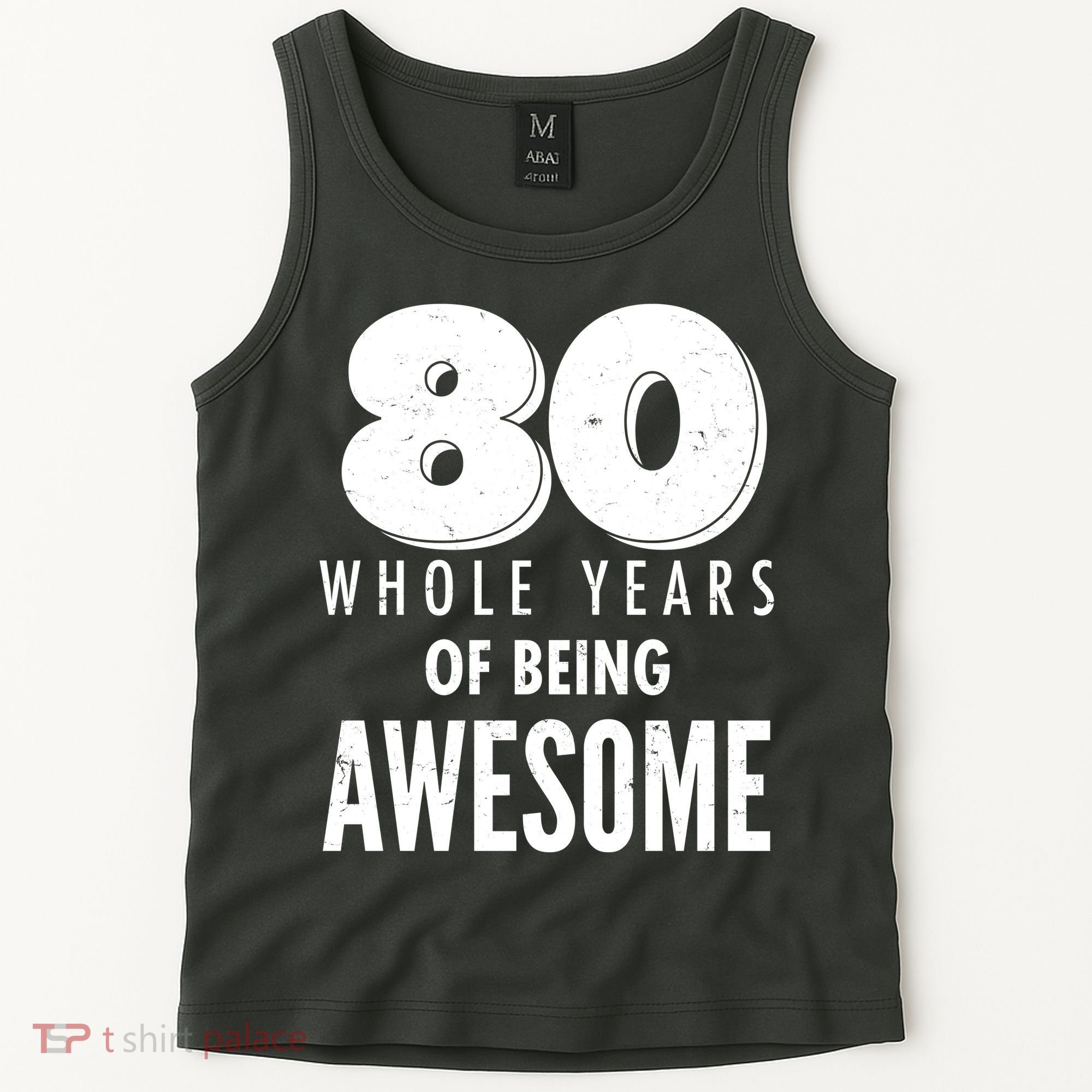 80 Whole Years Of Being Awesome Birthday Tank Top