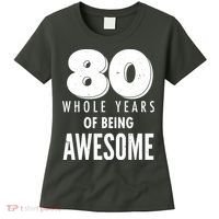 80 Whole Years Of Being Awesome Birthday Women's T-Shirt thumb 0