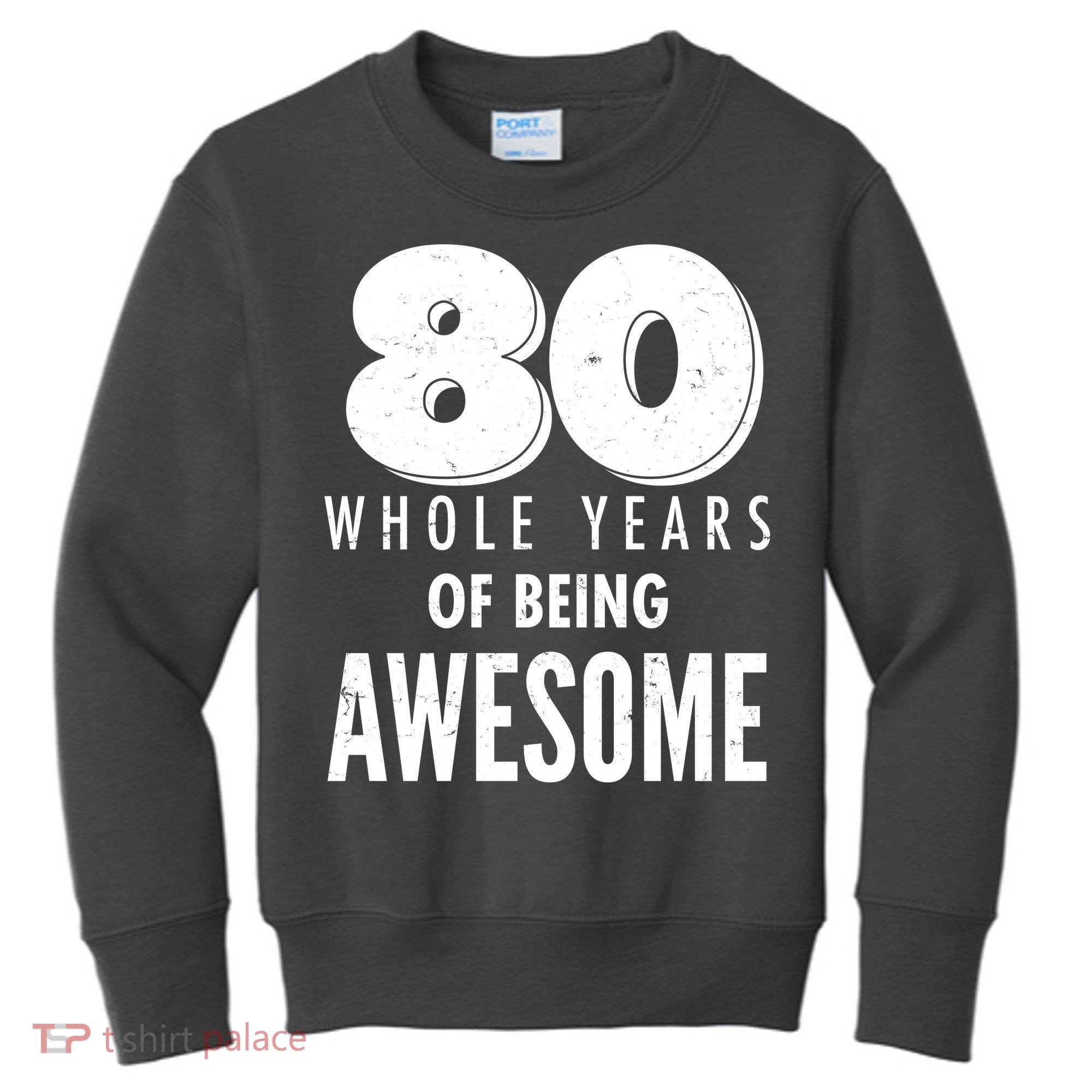 80 Whole Years Of Being Awesome Birthday Kids Sweatshirt