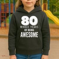 80 Whole Years Of Being Awesome Birthday Kids Hoodie thumb 3