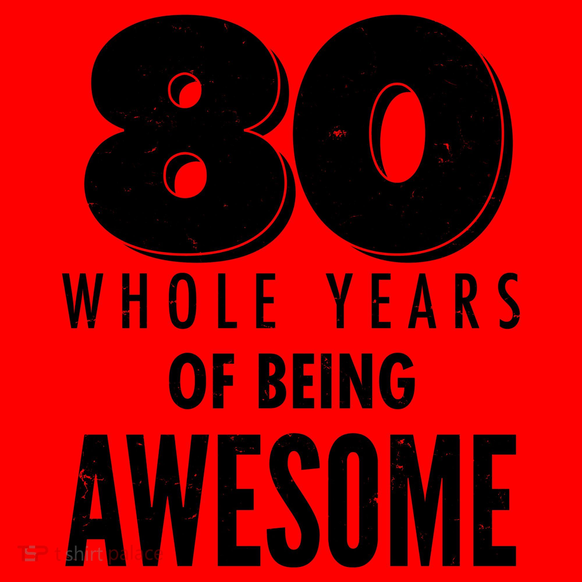 80 Whole Years Of Being Awesome Birthday Santa Hat