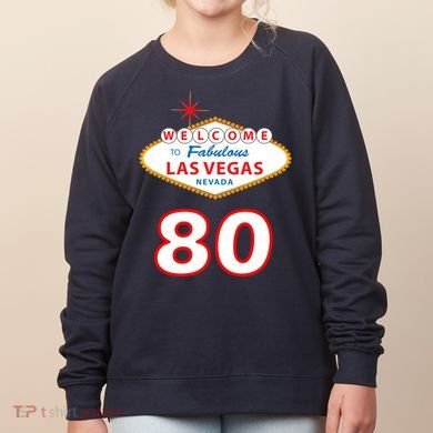 80 Years Old In Vegas - 80th Birthday Women's Sweatshirt