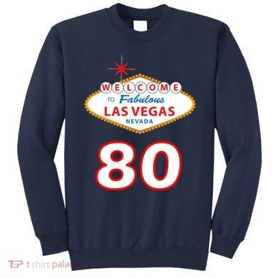 80 Years Old In Vegas - 80th Birthday Sweatshirt