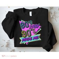 80's Baby 90's Made Me Sweatshirt thumb 2