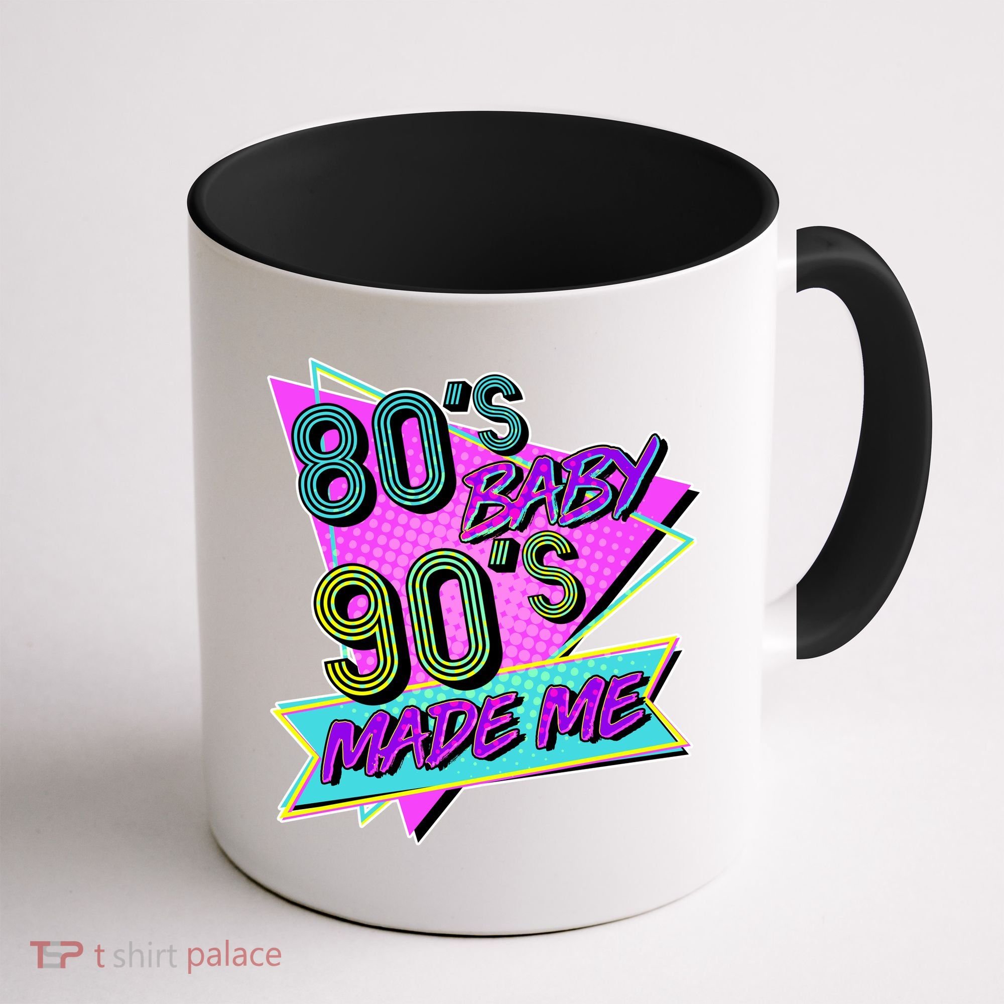 80's Baby 90's Made Me Coffee Mug