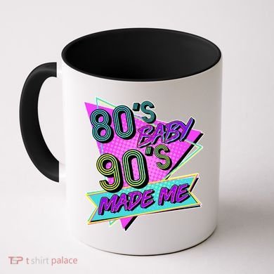 80's Baby 90's Made Me Coffee Mug
