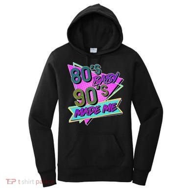 80's Baby 90's Made Me Women's Hoodie