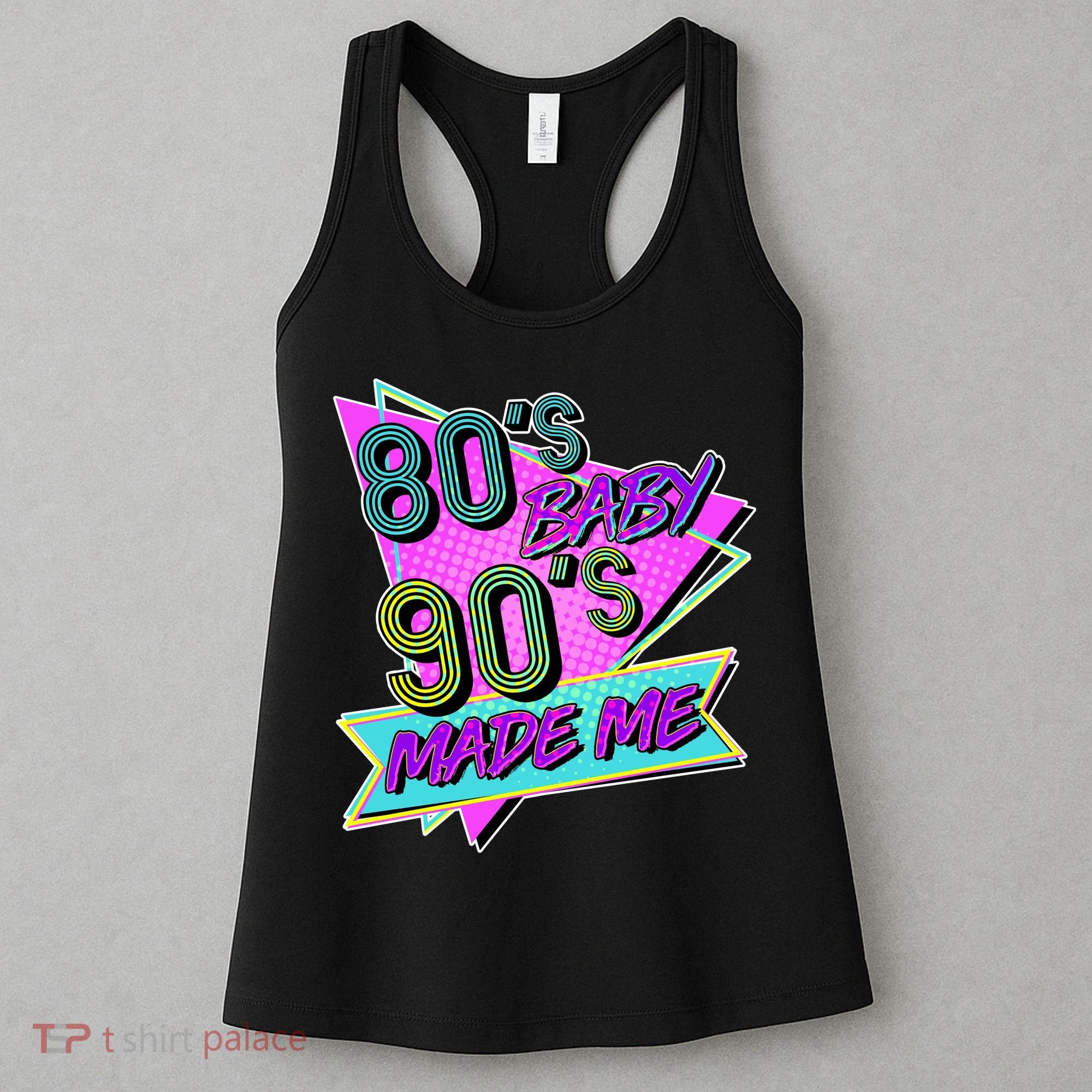 80's Baby 90's Made Me Women's Tank Top