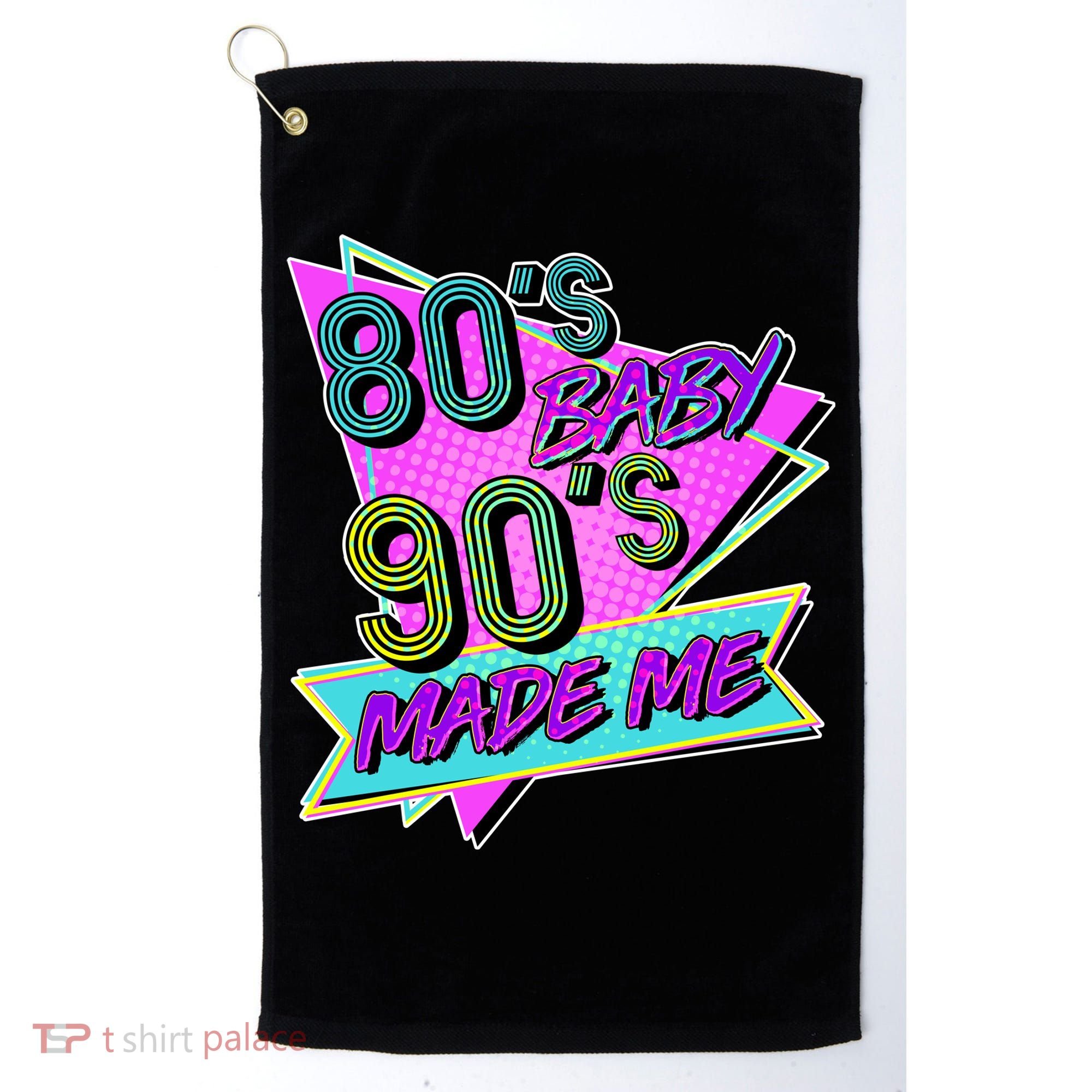 80's Baby 90's Made Me Golf Towel