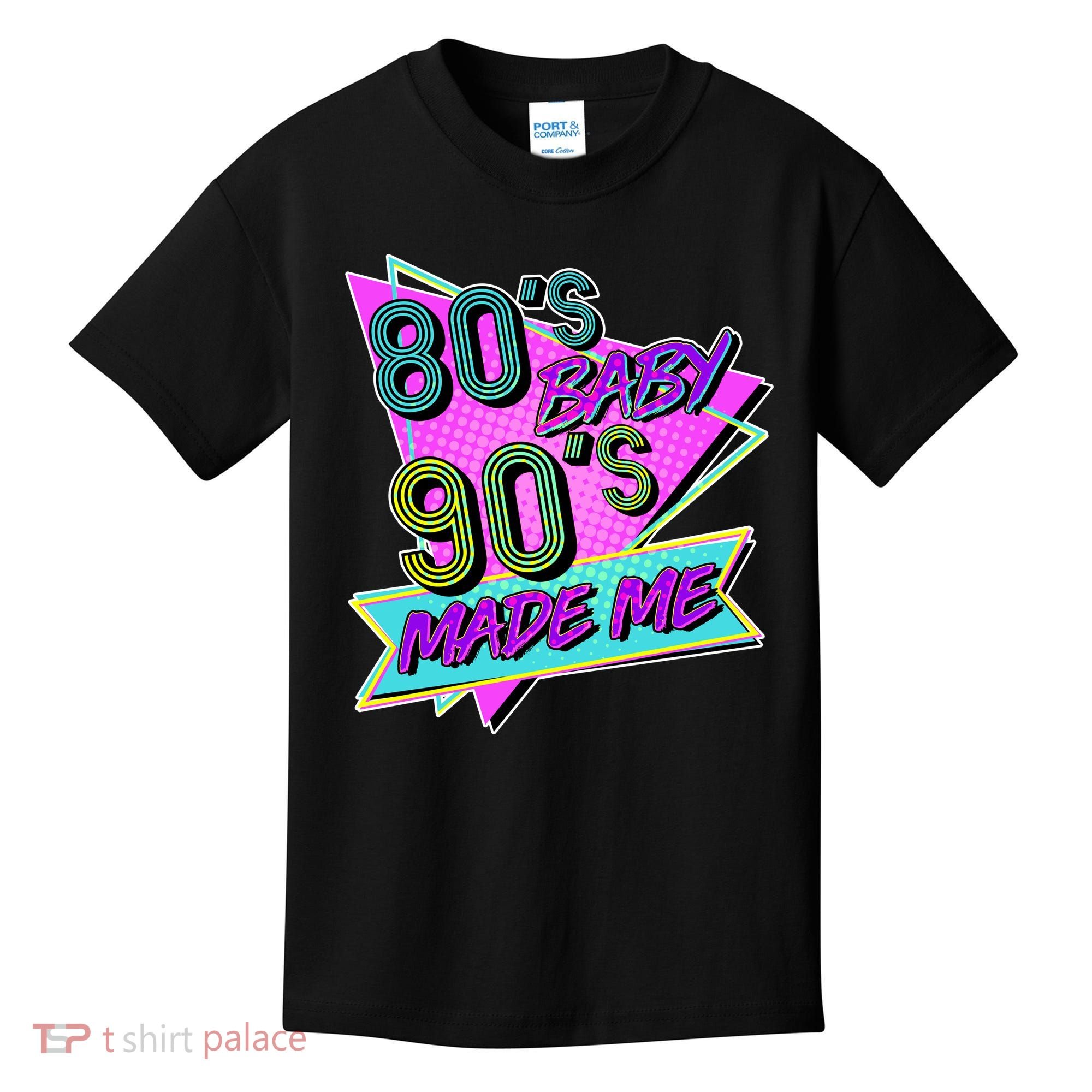 80's Baby 90's Made Me Kids T-Shirt