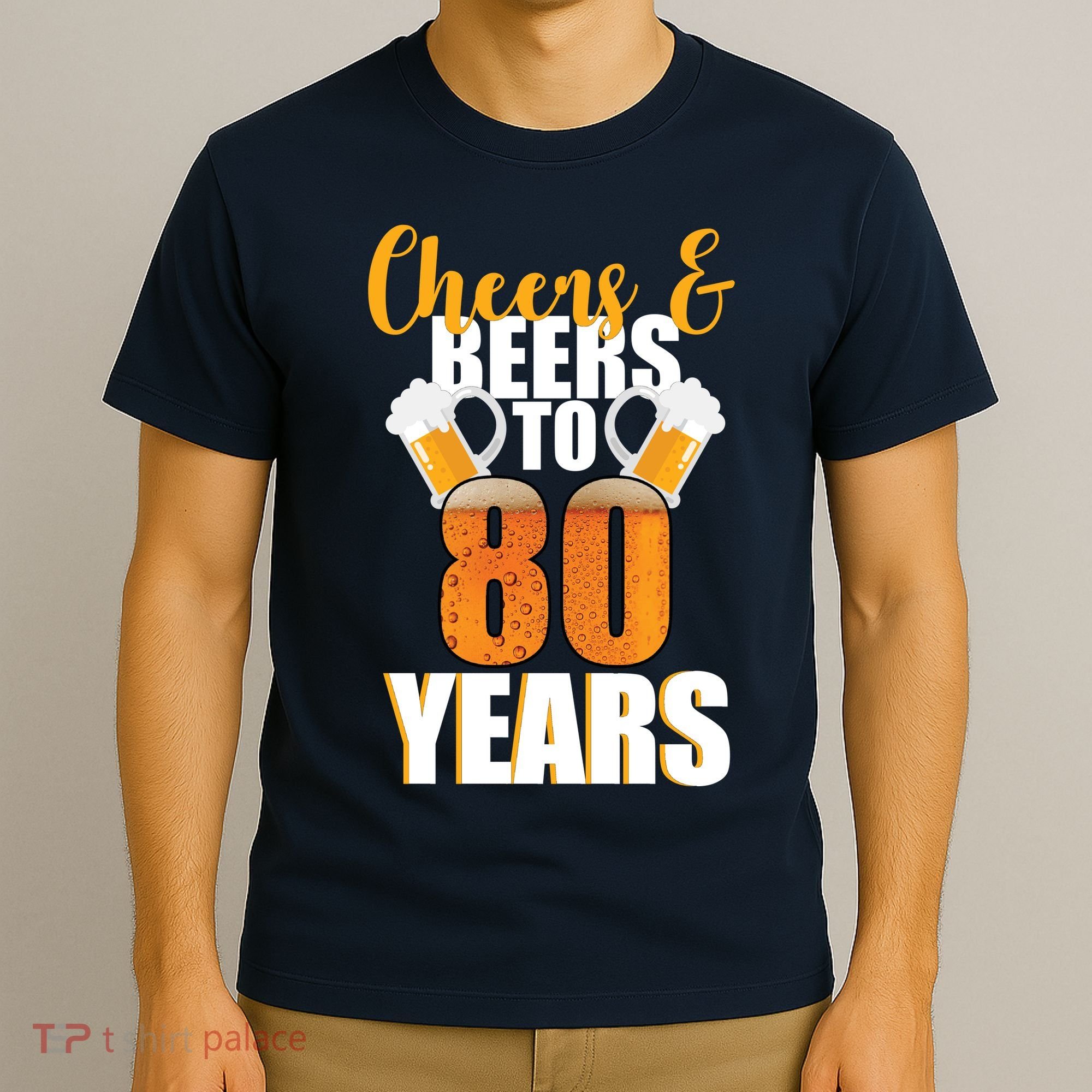 80th Birthday Cheers & Beers To 80 Years T-Shirt