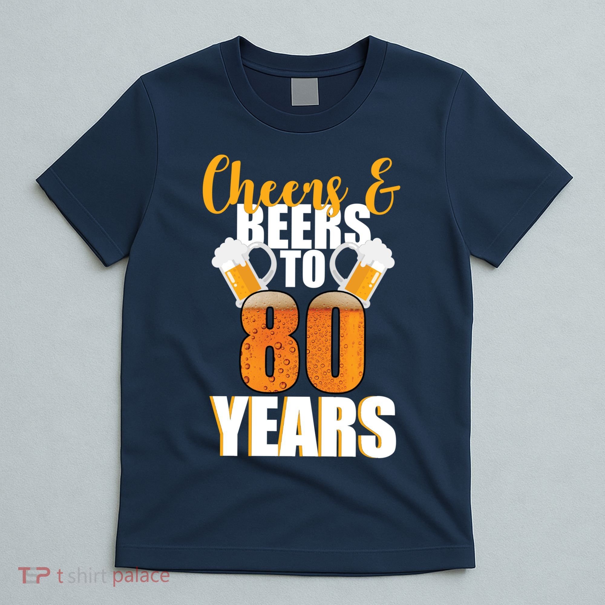 80th Birthday Cheers & Beers To 80 Years T-Shirt