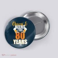 80th Birthday Cheers & Beers To 80 Years Button thumb 0