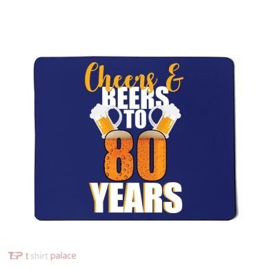 80th Birthday Cheers & Beers To 80 Years Mousepad