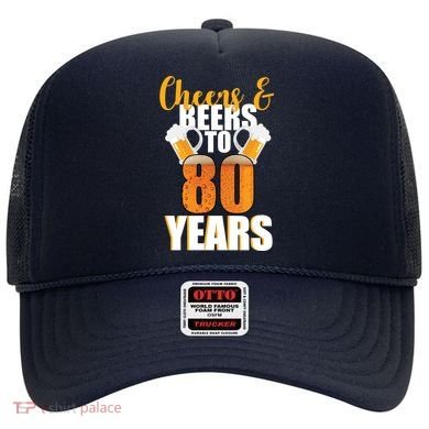 80th Birthday Cheers & Beers To 80 Years Hat