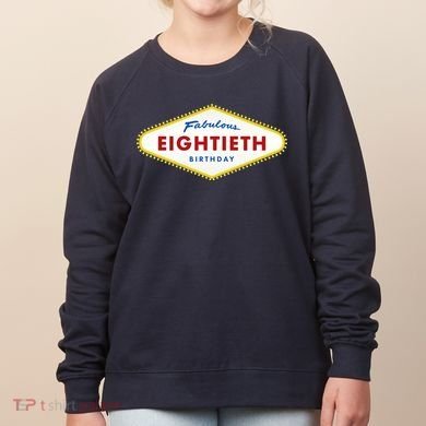 80th Birthday Las Vegas Fabulous Eightieth Women's Sweatshirt