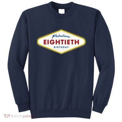 80th Birthday Las Vegas Fabulous Eightieth Sweatshirt