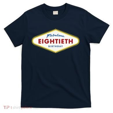 80th Birthday Las Vegas Fabulous Eightieth T-Shirt