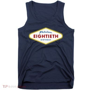 80th Birthday Las Vegas Fabulous Eightieth Tank Top