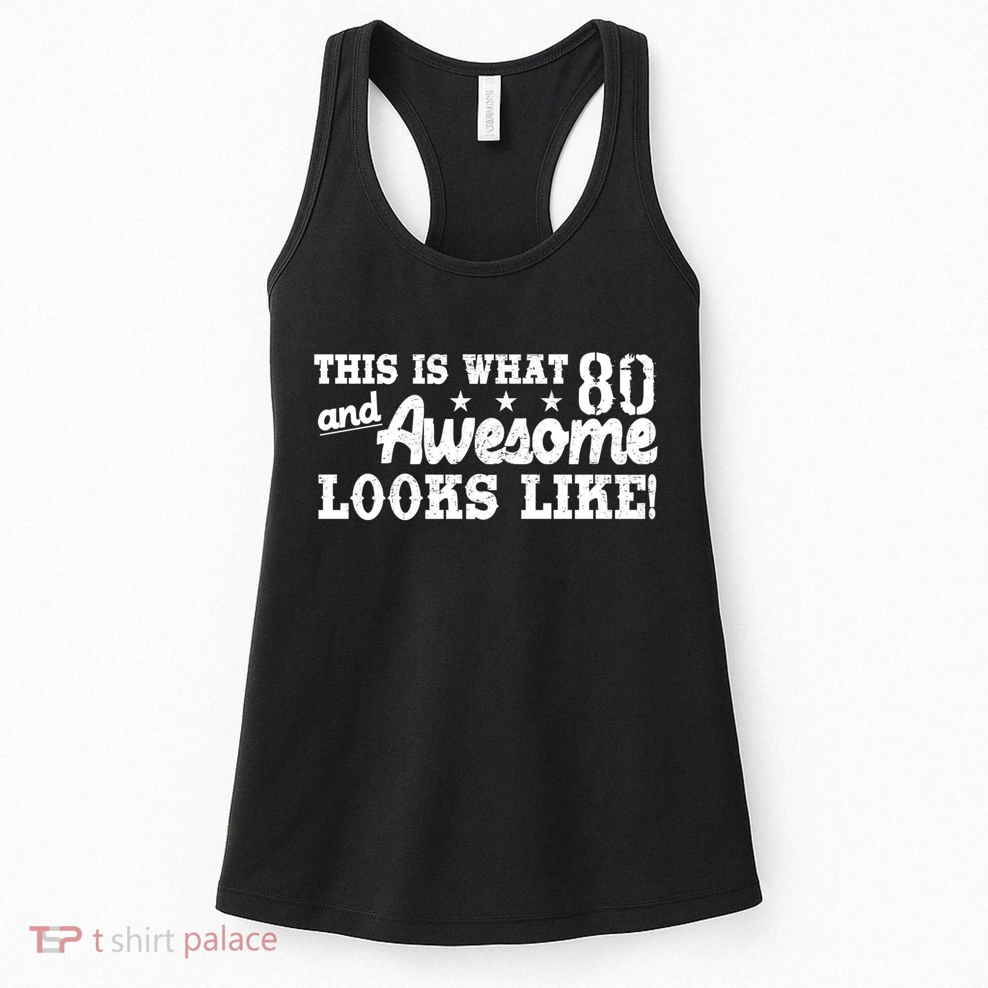 80th Birthday This Is What Awesome Looks Like  Women's Tank Top
