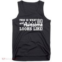 80th Birthday This Is What Awesome Looks Like  Tank Top thumb 0