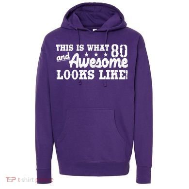 80th Birthday This Is What Awesome Looks Like  Hoodie