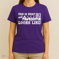 80th Birthday This Is What Awesome Looks Like  T-Shirt thumb 4