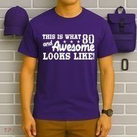 80th Birthday This Is What Awesome Looks Like  T-Shirt thumb 6