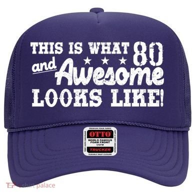80th Birthday This Is What Awesome Looks Like  Hat