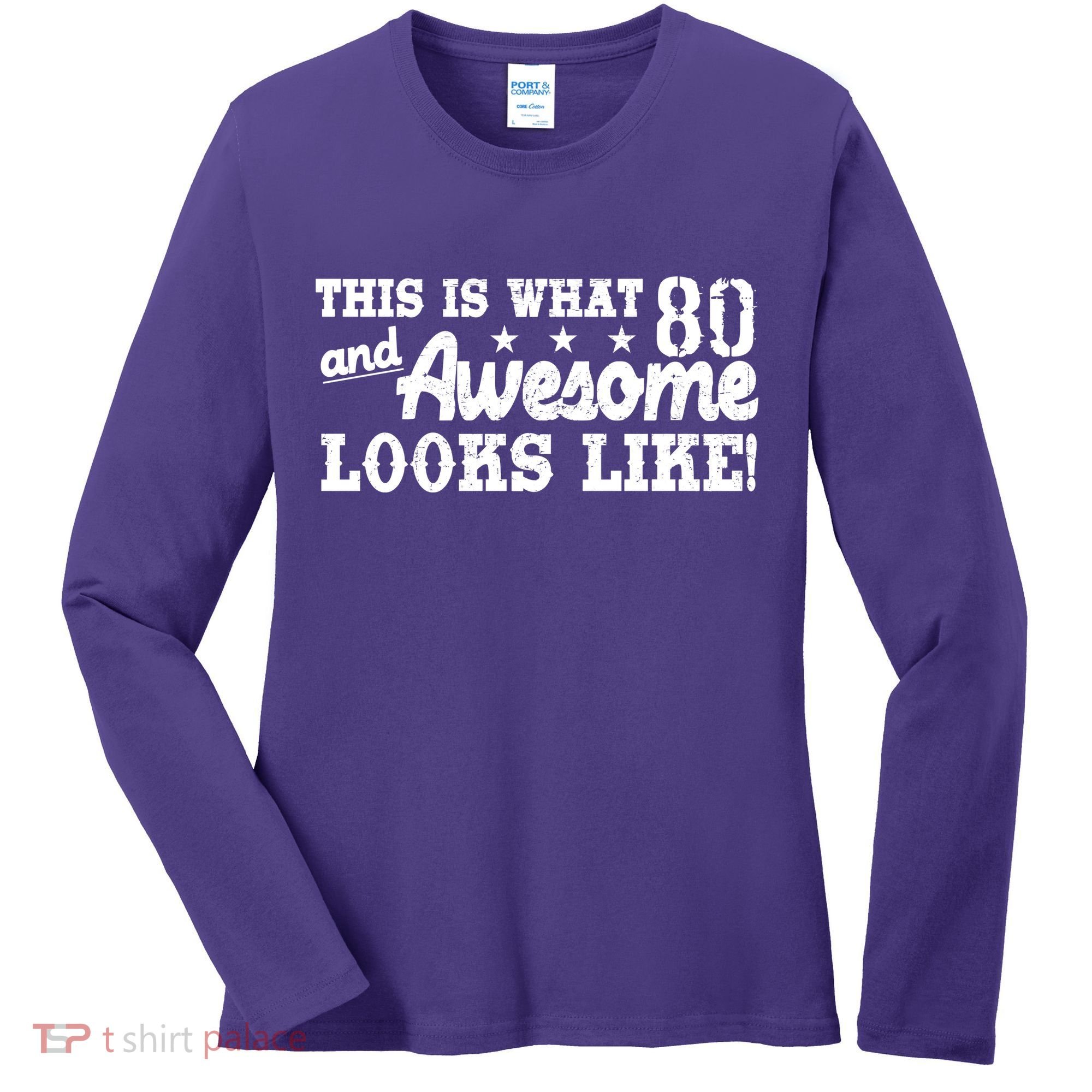 80th Birthday This Is What Awesome Looks Like  Women's Long Sleeve Shirt