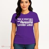 80th Birthday This Is What Awesome Looks Like  Women's T-Shirt thumb 4