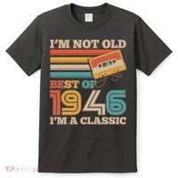 80th 1946 Birthday Retro I'm Not Old I'm A Classic Best Of Cassette Tape  T-Shirt thumb 0