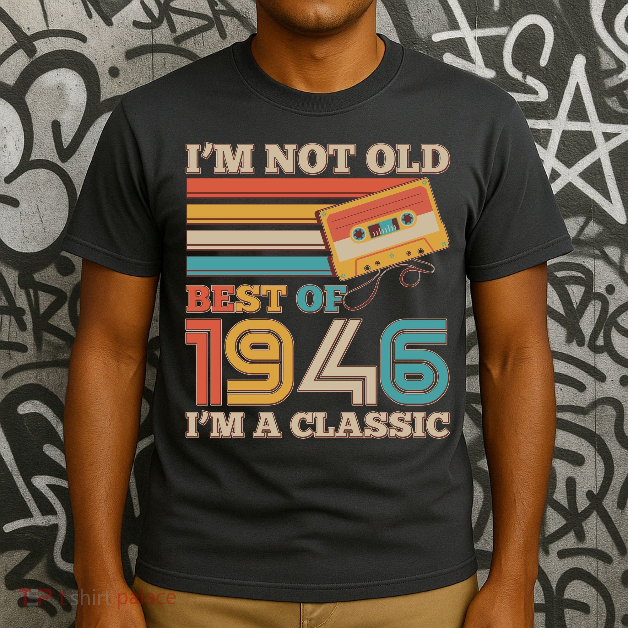 80th 1946 Birthday Retro I'm Not Old I'm A Classic Best Of Cassette Tape  T-Shirt