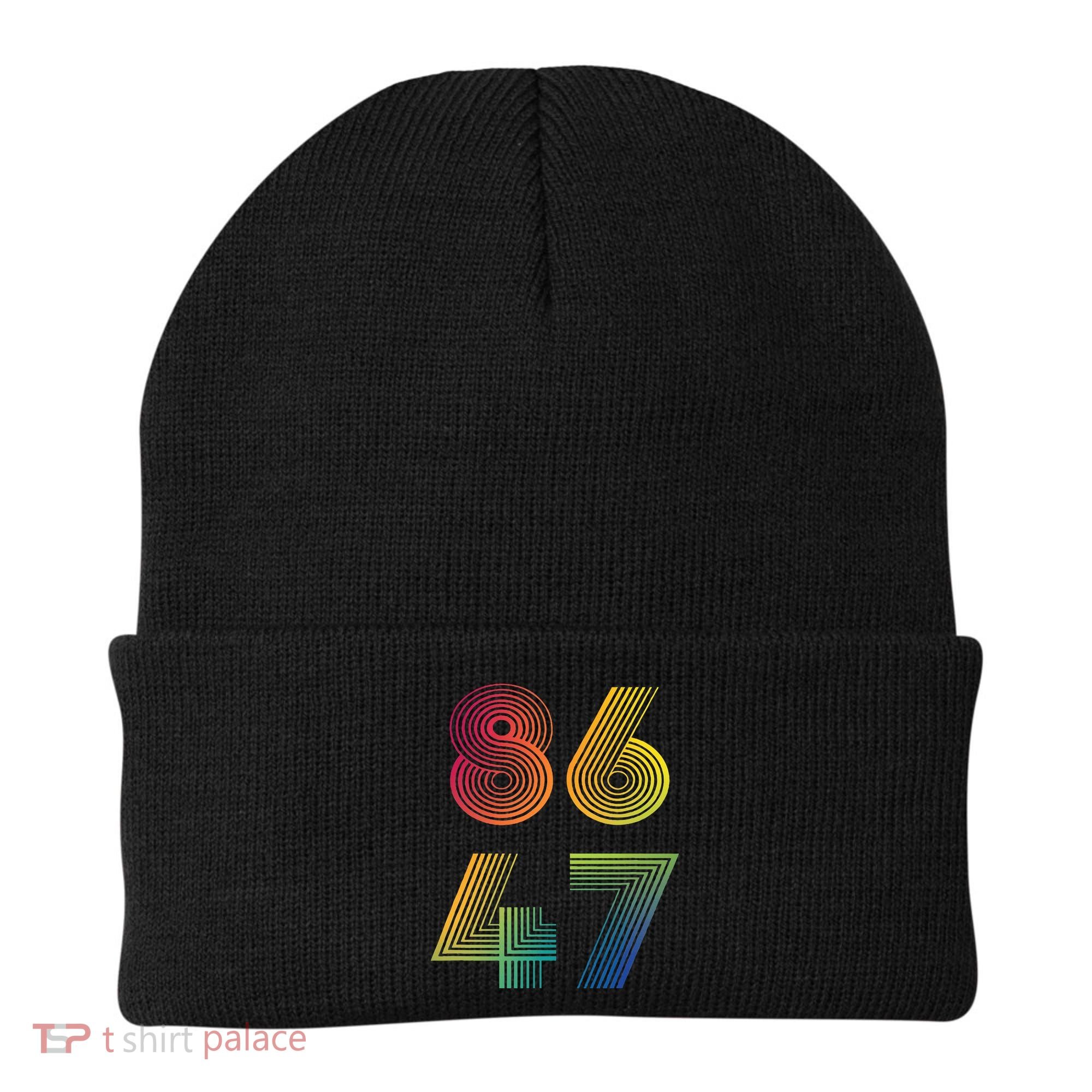 86 47 Anti Trump 8647 Impeach 47 Antitrump President Beanie