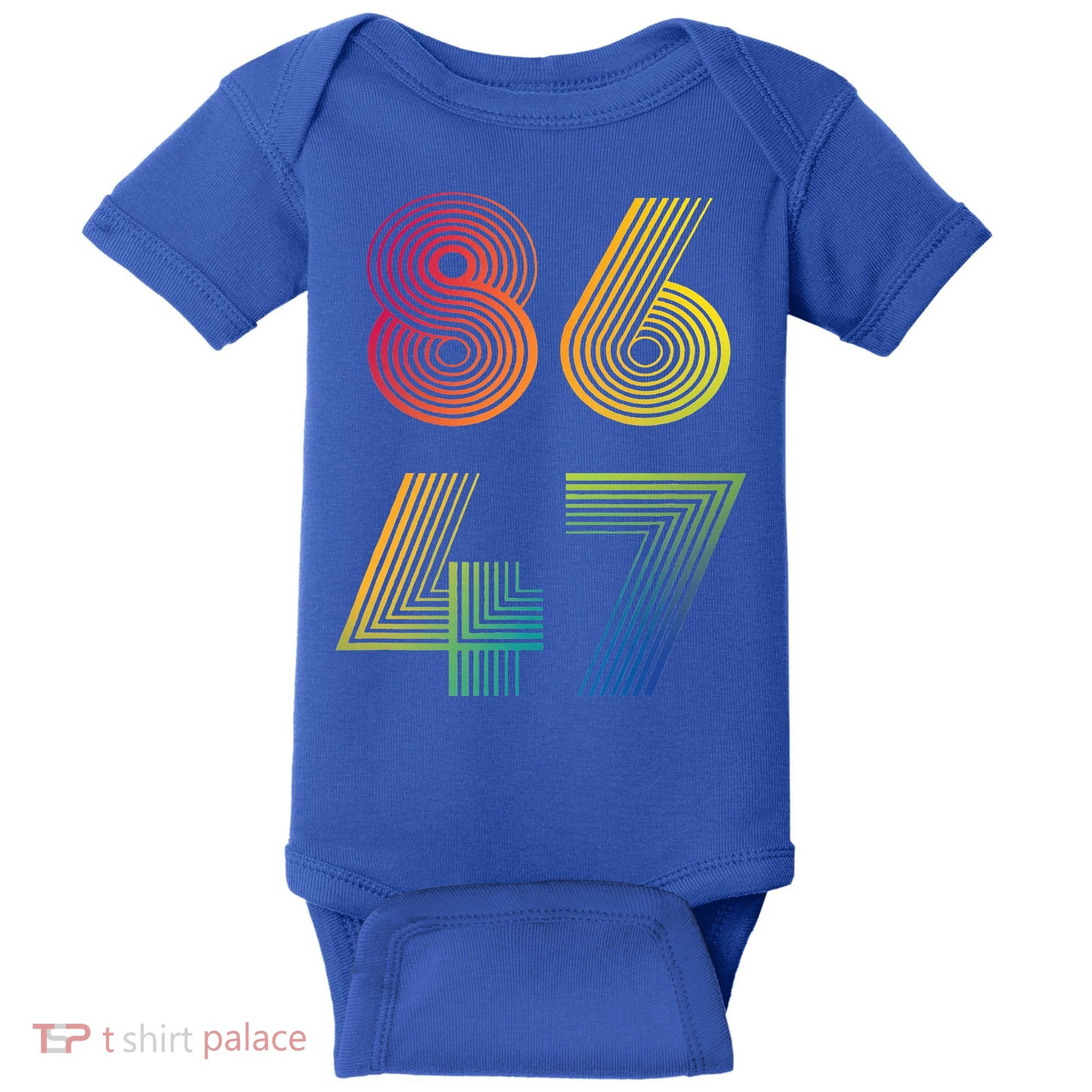 86 47 Anti Trump 8647 Impeach 47 Antitrump President Baby Bodysuit