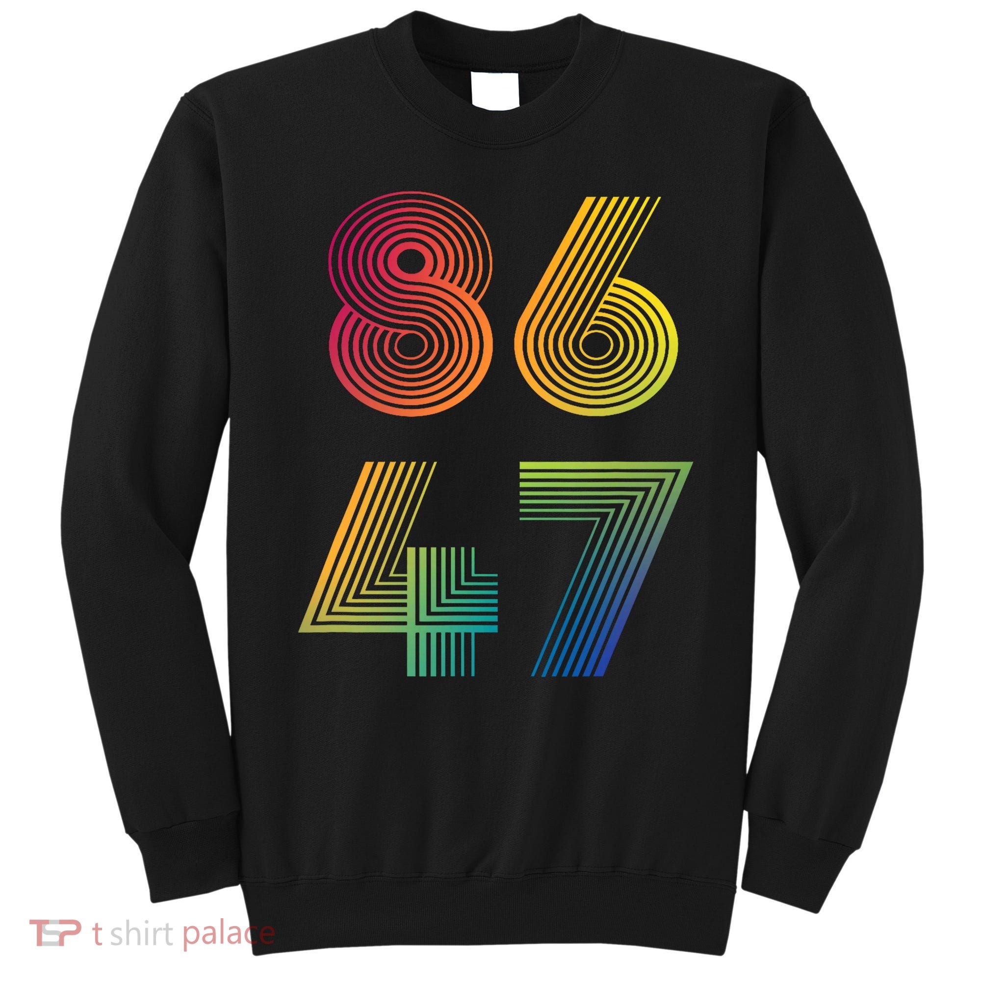 86 47 Anti Trump 8647 Impeach 47 Antitrump President Retro Sweatshirt